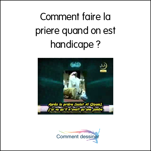 Comment faire la priere quand on est handicapé